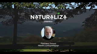 #Naturaliza | ¿Cómo le contarías a un niño de primaria…? | Francesco Tonucci | #