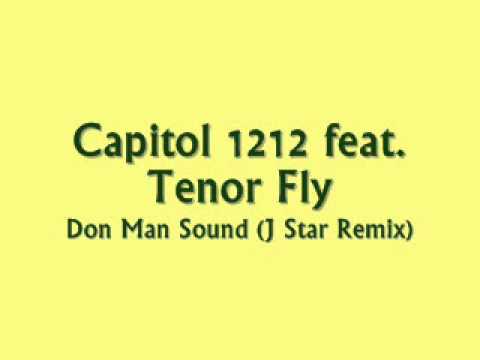 Capitol 1212 feat. Tenor Fly - Don Man Sound (J Star Remix)