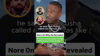 Nore On Why He Revealed Private Conversation He Had With Pusha T Over Drake 🤯