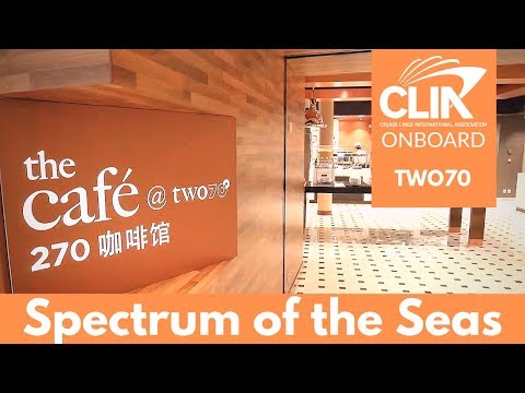 The Café at Two70 | Spectrum of the Seas Tour #CLIAonboard