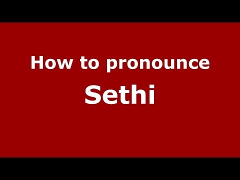 How to pronounce Sethi