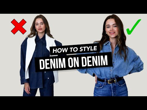 How To Style Denim On Denim | Simple Tips To Elevate Your Style