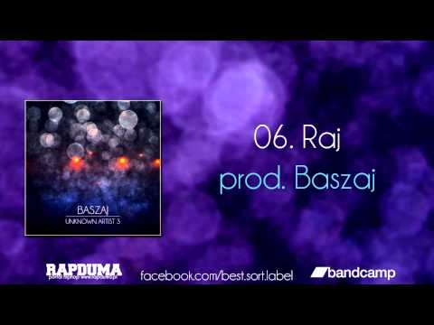 06. Baszaj - Raj (prod. Baszaj) UNKNOWN ARTIST 3