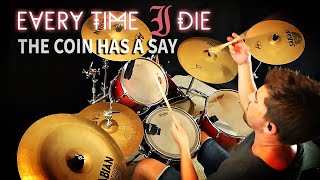 EVERY TIME I DIE || THE COIN HAS A SAY / Drum Cover