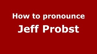 How to pronounce Jeff Probst