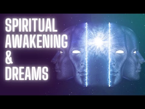 Spiritual Awakening Dreams (Are you having weird dreams?)