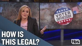 Voter Suppression | October 17, 2018 Act 2 | Full Frontal on TBS