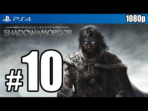 Middle-Earth: Shadow of Mordor Walkthrough PART 10 (PS4) [1080p] TRUE-HD QUALITY