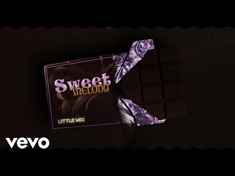 Little Mix - Sweet Melody (Lyric Video)