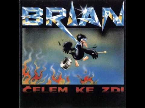 Brian - Brian - Čelem Ke Zdi
