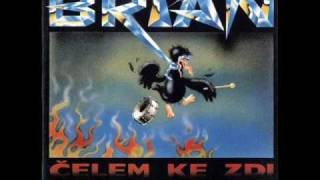 Brian - Čelem Ke Zdi