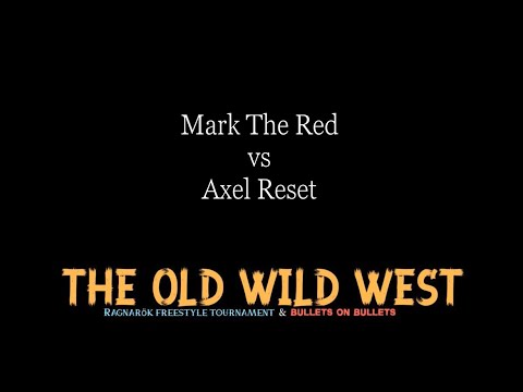 Old Wild West - Ragnarok&B.o.B | Mark The Red vs Axel Reset | Finale
