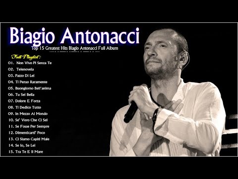 Biagio Antonacci I 15 Migliori Successi Dell'album Completo 💖 Biagio Antonacci Best Songs Of 80s 90s