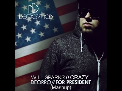 Will Sparks Vs Deorro - For President Crazy (Betrop Nob Mashup)