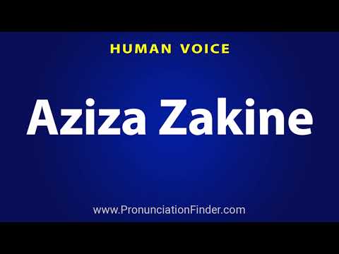 How To Pronounce Aziza Zakine