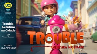 Trouble: Aventura na Cidade - Trailer Oficial UCI Cinemas
