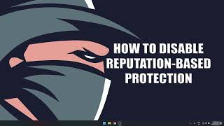 How to Turn off Windows Security Reputation-based Protection (play with audio)