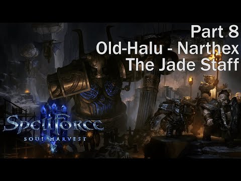 SpellForce 3 Soul Harvest. Part 8 Old-Halu. Narthex. The Jade Staff. Gameplay PC Ultra. Full Game