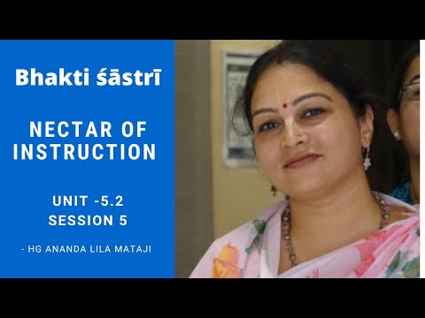 Bhakti Sastri  - UNIT 5.2, Session 5 - 15 July, 2022 - HG Ananda Lila Mataji