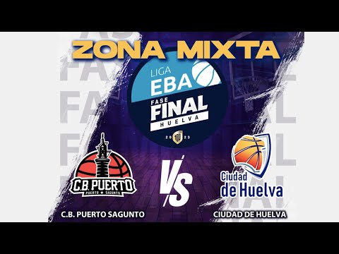 CDHTV Zona Mixta J1 FASE FINAL LIGA EBA: CB PUERTO SAGUNTO vs CIUDAD DE HUELVA