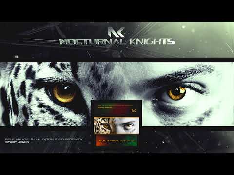 Rene Ablaze, Sam Laxton & Gid Sedgwick - Start Again