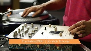 TurntablistDISK | Scratch Tutorial