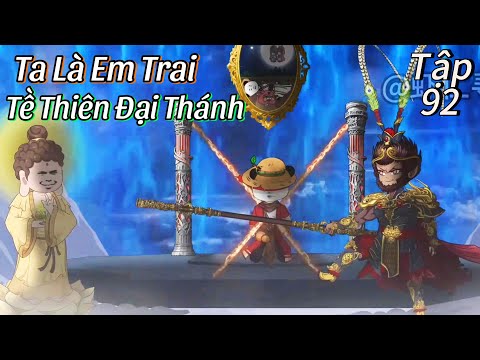 Ta Là Em Trai Tề Thiên Đại Thánh (Tập 92) | Hà Nhân Xuyên Không