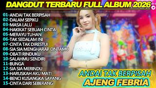Download lagu ANDAI TAK BERPISAH  AJENG FEBRIA DANGDUT KOPLO FULL ALBUM TERBARU 2025 mp3