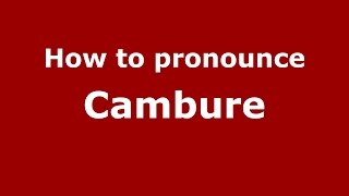 How to pronounce Cambure