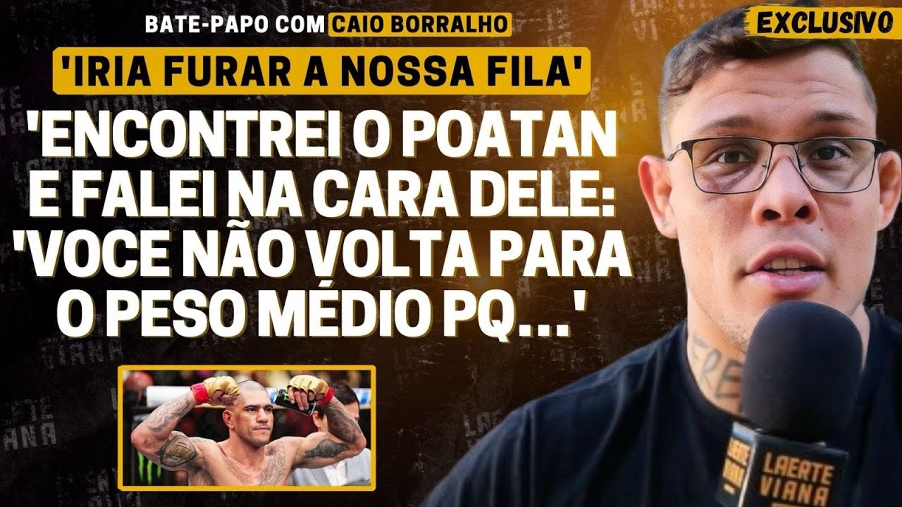 EXCLUSIVO! CAIO BORRALHO ANALISA VOLTA DE POATAN AOS MÉDIOS E REVELA DATA PRA ENFRENTAR ADESANYA
