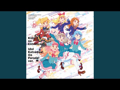Aikatsu on Parade! Kimi no Entrance Raki from BEST FRIENDS!