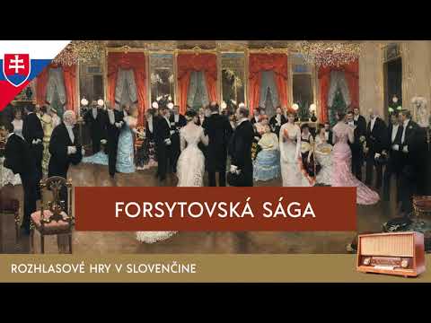 John Galsworthy - Forsytovská sága (rozhlasová hra / 1999 / slovensky)