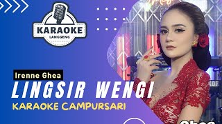 Download lagu Karaoke - LINGSIR WENGI - IRENNE GHEA | LANGGENG MUSIC DIGITAL mp3