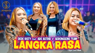 Download lagu LANGKA RASA - DEDE RISTY Feat. ADE ASTRID  X GERENGSENG TEAM | Ternyata Selama Kien Pura Pura Demen mp3
