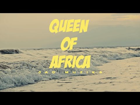 Jad Muzika - Queen Of Africa (Official Video)