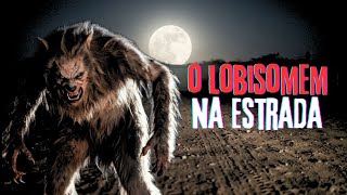 UM LOBISOMEM NA ESTRADA DE TERRA.