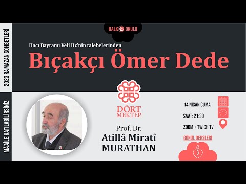 Bıçakçı Ömer Dede / Prof dr Atilla Mirati Murathan