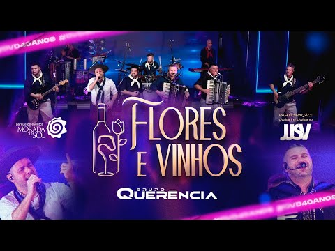 GRUPO QUERÊNCIA - FLORES E VINHOS PART. @jjsvoficial #DVD40ANOS