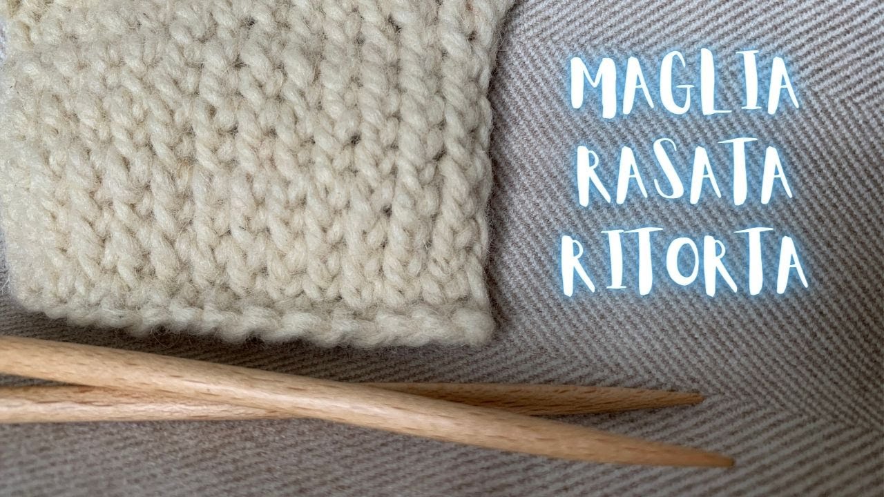 Maglia Ritorta - Una variante della lavorazione a maglia rasata