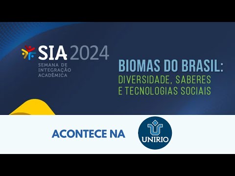 Acontece na UNIRIO: Semana de Integração Acadêmica (SIA) 2024