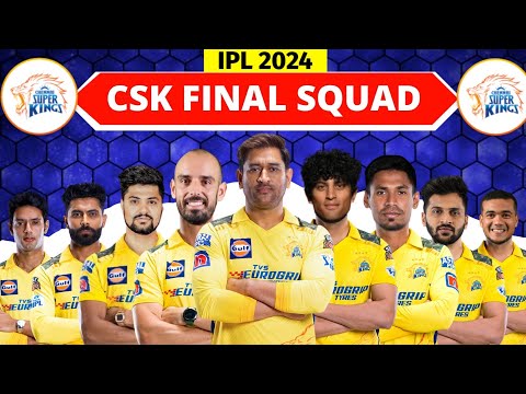 IPL 2024 | Chennai Super Kings Full & Final Squad | CSK Final Squad IPL 2024 | IPL 2024 CSK Squad