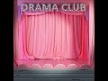 Melanie Martinez - Drama Club (clean version) Melanie Martinez - Drama Club (clean version)