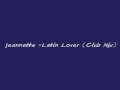 Jeannette - Latin Lover (Club Mix)