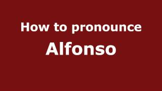 How to pronounce Alfonso