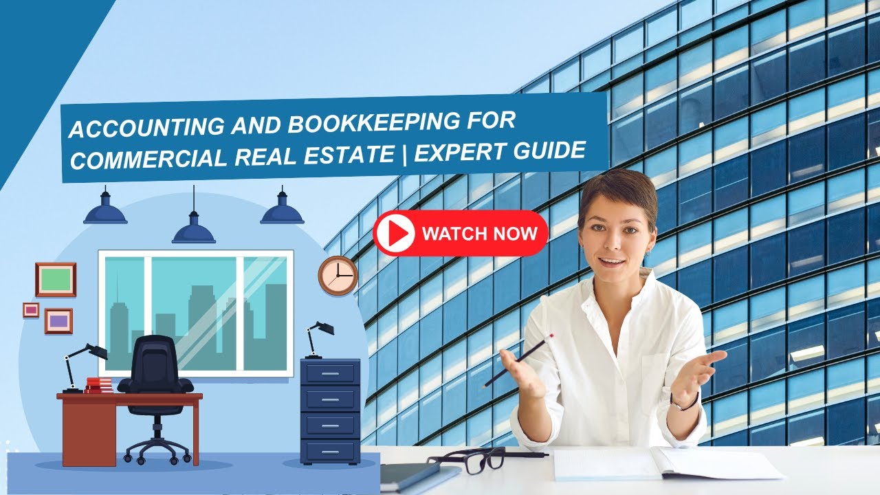 Commercial Real Estate Accounting Explained | Bookkeeping Tools & Expert Tips (2025 Guide)