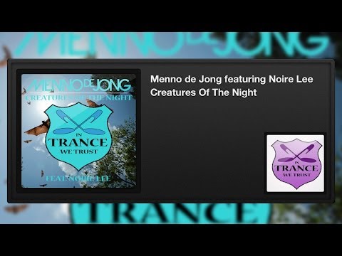 Menno de Jong featuring Noire Lee - Creatures Of The Night