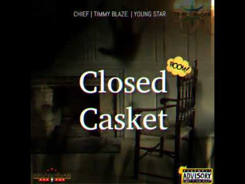 Chief x Timmy Blaze x Young Star - Closed Casket (Official Audio)