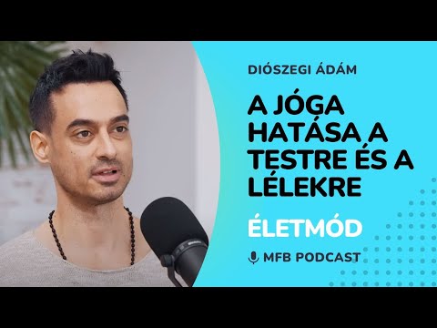 MFB Podcast - Beszélgetés Diószegi Ádám jógaoktatóval a jóga jótékony hatásairól
