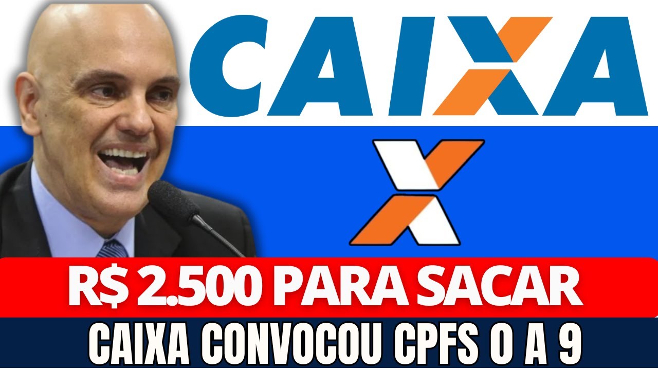 CAIXA ECONÔMICA FEDERAL CONVOCA CPFS 1, 3, 4, 5, 6, 7 E MAIS PARA SACAR R$ 2.500,00 AGORA