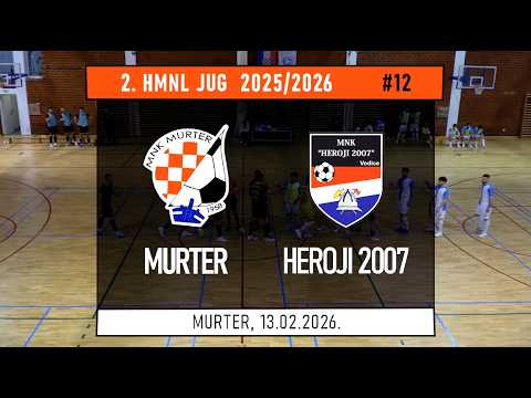 2. HMNL Jug: MURTER - HEROJI 2007  8:3, 13.02.2026.